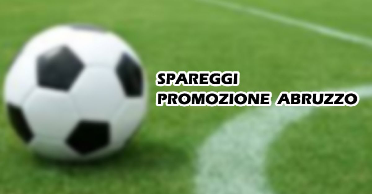 Tutti i risultati di play off e play out in Promozione Abruzzo