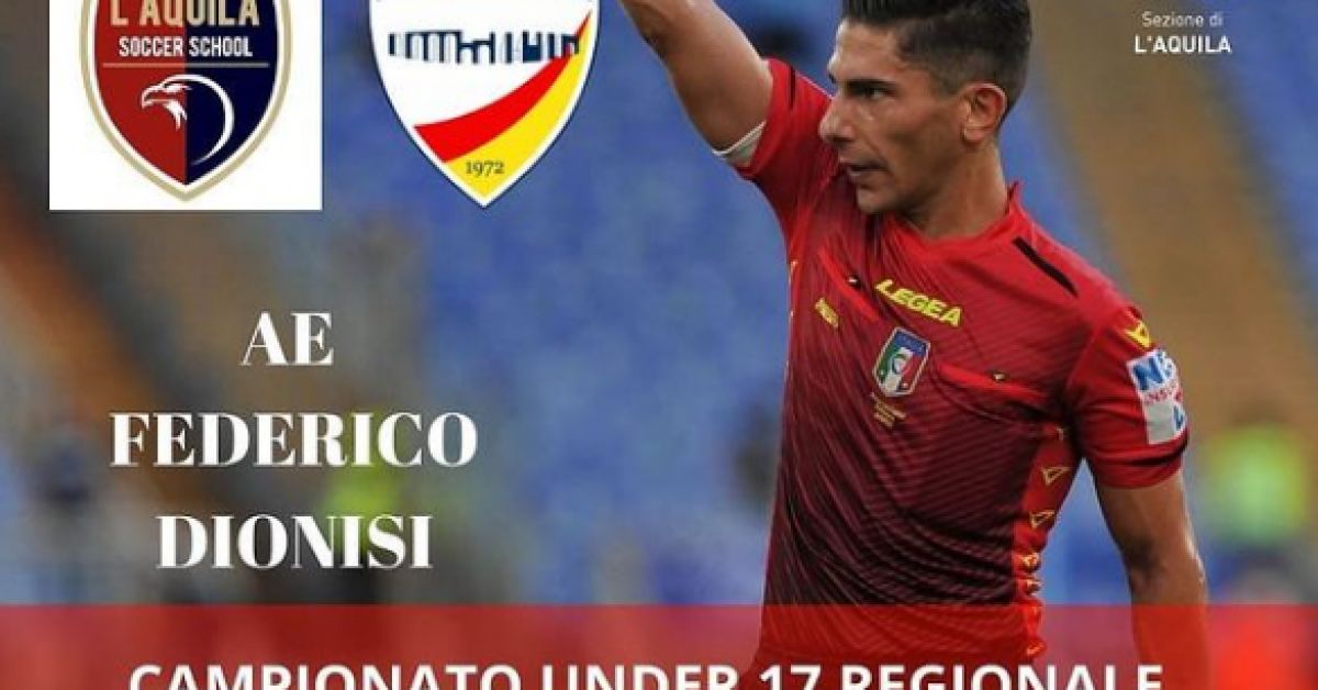 UNDER 17. Per L'Aquila Soccer - Amiternina un arbitro di Serie A