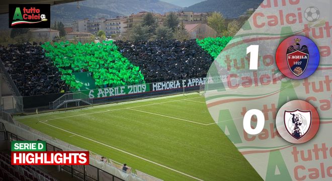 Serie D. L'Aquila - Sambenedettese 1-0. IL SERVIZIO
