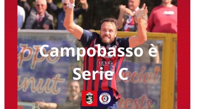 Il Campobasso conquista la Serie C con un trionfo al fulmicotone contro il Chieti